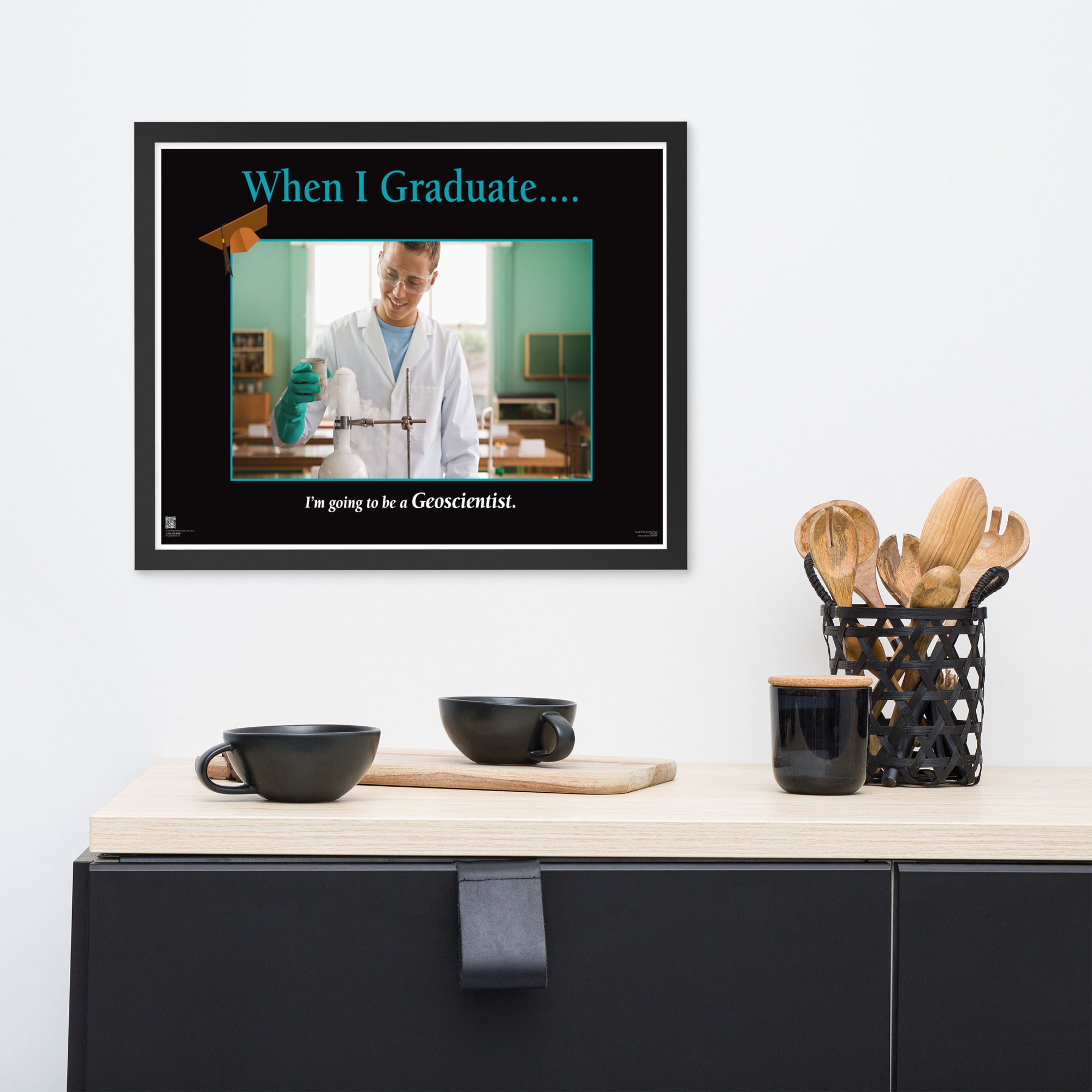 When I Graduate.......I'm going to be an Geoscientist-Framed Print