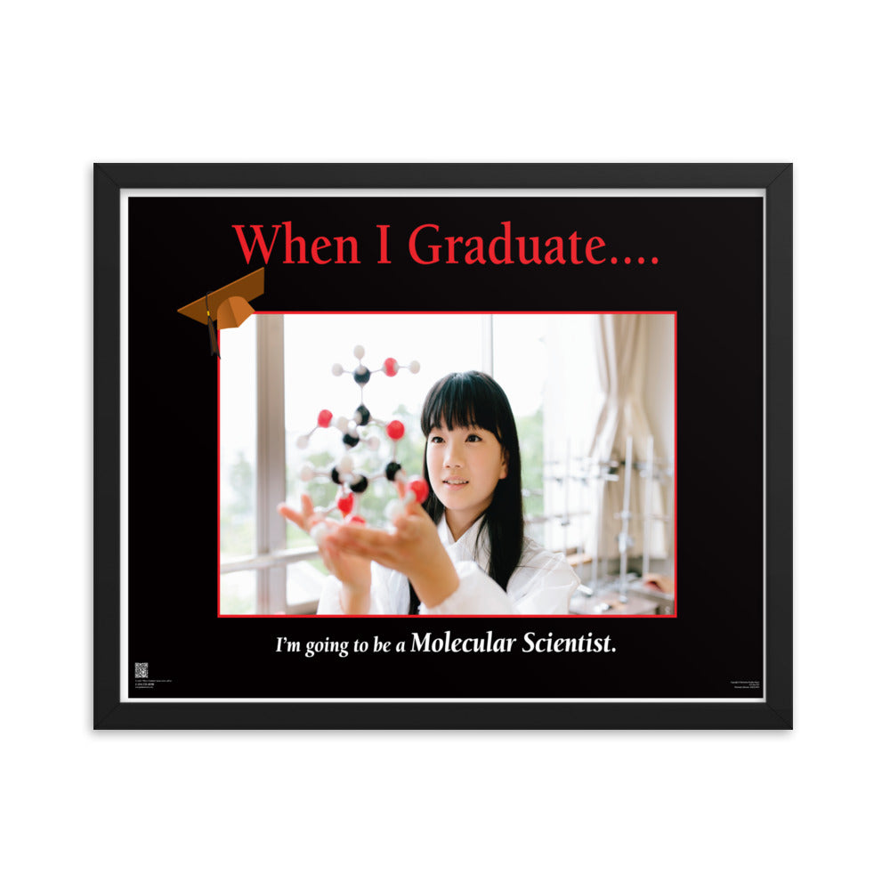 When I Graduate.......I'm going to be a Molecular Scientist-Framed Print