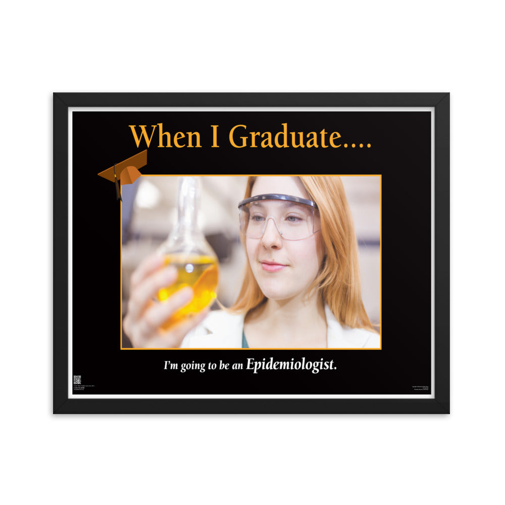 When I Graduate.......I'm going to be an Epidemiologist-Framed Print