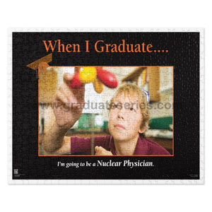 When I Graduate.......I'm going to be a Nuclear Physician - 520 pc Jigsaw puzzle