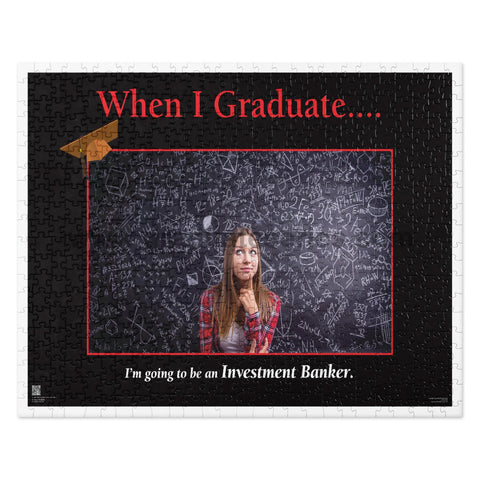 When I Graduate.......I'm going to be an Investment Banker- 520 pc Jigsaw puzzle