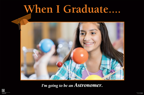 When I Graduate.......I'm going to be an Astronomer- (24" x 36" Unframed Print)