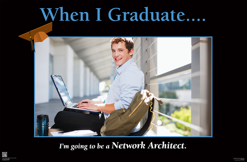 When I Graduate.......I'm going to be a Network Architect- (24" x 36" Unframed Print)
