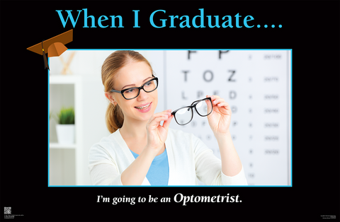 When I Graduate.......I'm going to be an Optometrist- (24" x 36" Unframed Print)
